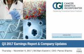Q3 2017 Earnings Report & Company Updates...Cancer Genetics, Inc. | NASDAQ: CGIX | Q3 2017 Earnings Call Q3 2017 Financial Highlights Revenues of $8.0 million, 19% increase over $6.8