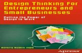 Design Thinking for Entrepreneurs and Small Businessesjem.dedi.velay.greta.fr/sites/default/files/jem/Design...Design Thinking for Entrepreneurs and Small Businesses: Putting the Power