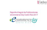 Reporte Integral de Publicaciones eCommerce Day Costa ......Publicaciones: eCommerce Day Costa Rica 2017 Home: LA NACIÓN 19.10.2017 / Sección: Home + Tecnología/ Tema: eCommerce