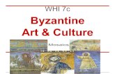 WHI 7c Byzantine Art & Culture - Coach Kessler's Classroomcoachkesslersclassroom.weebly.com/uploads/1/3/4/6/... · 2018. 9. 7. · BYZANTINE ART & ARCHITECTURE The Byzantines were