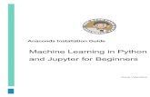 Machine Learning in Python and Jupyter for Beginners...Machine Learning in Python and Jupyter for Beginners Table of Contents 1. Starting the Installation 3 2. Verifying the Installation