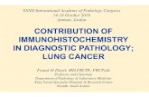 CONTRIBUTION OF IMMUNOHISTOCHEMISTRY IN ......IMMUNOHISTOCHEMISTRY IN DIAGNOSTIC PATHOLOGY; LUNG CANCER WHO Classification of Tumors of the Lung, Pleura, Thymus and Heart, 2015 Am