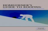 HOMEOWNER’S GUIDE TO ROOFING · 2019. 4. 9. · equipped with the tools necessary to ensure you have an experience and a roof that fits your needs. This guide will help you select