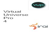 Virtual Universe 4 · 2019. 5. 30. · experience amazing immersive experiences enjoying the best high quality rendering technology supporting virtual reality headsets. courtesy of