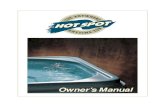 Owner’s Manual - Hot Spring® Spas & Hot Tubs...The use of alcohol, drugs, or medication can greatly increase the risk of fatal hyperthermia in hot tubs and spas. TO REDUCE THE RISK