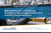 Benefits of Utilizing Project Management for Asset Disposition · 2020. 4. 14. · the benefits of project management: If your employer or institution does not value project management