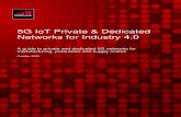 5G IoT Private & Dedicated Networks for Industry 4...The introduction of 5G networks and capabilities support the delivery of private and dedicated networks4 even more effectively,