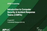 Introduction to Computer Security & Incident Response ... · 8/2/2017  · Security & Incident Response Teams (CSIRTs) 2 August 2017 11:00 AM AEST Brisbane (UTC+10) Introduction.