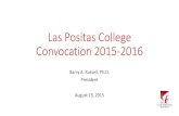 Las Positas College Convocation 2014-2015 · 2018. 10. 5. · Las Positas College Convocation 2015-2016 Barry A. Russell, Ph.D. President. August 13, 2015