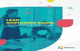 LEAD NURTURING GUIDE - Act-On · 2 03 Introduction 05 1 Step: Define a Goal for Your Lead Nurturing Program 06 2 Step: Create a Buyer Profile(s) 07 3 Step: Develop a Lead Scoring