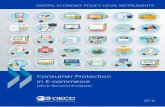 Consumer Protection in E-commerce · 2016. 3. 29. · Foreword E-commerce has evolved dramatically since 1999, when the OECD Council adopted the first international instrument for