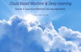 Cloud-Based Machine & Deep Learning ... Taxonomy of Machine Learning Algorithms Machine Learning Based