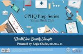 HealthCare Quality Concepts · 2019. 4. 4. · HealthCare Quality Concepts Presented by: Angie Charlet, DBA, MHA, RN A portion of these materials were produced in partnership with