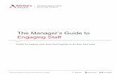 The Manager’s Guide to Engaging Staff...Brainstorm opportunities to help staff develop specific skills and “stretch” beyond their current capabilities. This toolkit includes
