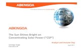 05 The sun shines bright on CSP - Abengoa...The Sun Shines Bright on Concentrating Solar Power (“CSP”) ABENGOA Santiago Seage Executive VP Analyst and Investor Day April 2011.