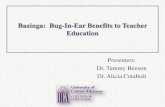 Bazinga: Bug-In-Ear Benefits to Teacher Educationaracte.org/publications/Benson_Spring2014.pdfBazinga: Bug-In-Ear Benefits to Teacher Education Presenters: Dr. Tammy Benson Dr. Alicia