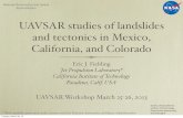 UAVSAR studies of landslides and tectonics in Mexico, California, and … · 2013. 8. 30. · UAVSAR studies of landslides and tectonics in Mexico, California, and Colorado Eric J.