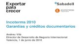 Incoterms 2010 Garantías y créditos documentarios · 2016. 6. 3. · Grupaje (LCL) Carga completa (FCL) ... Obras de arte, especies protegidas VENDER C COMPRAR F . Control sobre