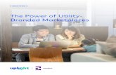 The Power of Utility-Branded Marketplaces...• Advanced power strips • Water-saving products • Outdoor living • Targeted, multichannel marketing (email, digital ads, mailings)