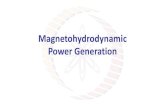 Magnetohydrodynamic Power Generation · 2019. 2. 21. · Faradaic Generator. Segmented Faraday Generator R L. R L Hall Generator. Conclusions 1)Magnetohydrodynamic power generation,
