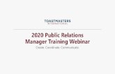2020 Public Relations Manager Training Webinar · Public Relations and Publicity “Good public relations is the practice of creating, promoting, and maintaining a favorable image