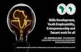 Skills Development, Youth Employability, Entrepreneurship ......Skills Development, Youth Employability, Entrepreneurship and Decent work for all DR. JENNIFER BLANKE VICE PRESIDENT