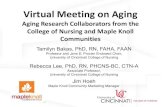Virtual Meeting on Aging - Translational Research...2019/01/17  · Virtual Meeting on Aging Aging Research Collaborators from the College of Nursing and Maple Knoll Communities Tamilyn