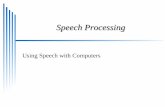 Blizzard Challenge 2005: Evaluating corpus-based speech …demo.clab.cs.cmu.edu/NLP/F20/files/slides/28-speech_b.pdf · 2020. 11. 17. · Pronunciation Lexicon List of words and their