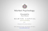 Market Psychology - Martin Capital Advisors, LLP · 2018. 6. 15. · Market Psychology. Presented by. Paul Martin. LLP. A Registered Investment Advisor. 559 E. Huisache Avenue, San