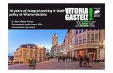 Vitoria Gasteiz 10 years of integral parking & SUMP policy · 2020. 10. 14. · 2 Introduction. Vitoria-Gasteiz. Some facts • Administrative Capital of the Basque Country • 252,574