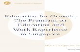 Monetary Authority of Singapore - Education for Growth: The ......MAS Staff Paper No. 26 January 2004 MONETARY AUTHORITY OF SINGAPORE i ABSTRACT This paper examines the education premium
