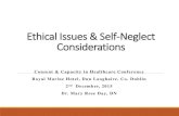 Ethical Issues & Self-Neglect Considerations · 2015. 12. 2. · Self-neglect is a serious and complex public health issue, and ageing demographics will potentially increase the risk