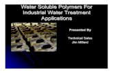 Water Soluble Polymers For Industrial Water Treatment ......zCan be supplied in 5 and 55 gallon drums, 275 gallon totes, and bulk deliveries. zMust be kept from freezing. zWater should