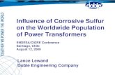 Influence of Corrosive Sulfur on the Worldwide Population ...Influence of Corrosive Sulfur on the Worldwide Population of Power Transformers ENDESA/CIGRE Conference Santiago, Chile