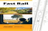 Fast Rail - Jacobs Engineering Group · locations and is a fast rail success story. The regional city has been able to strike the right balance between being a major commuter region