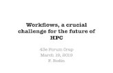 Workﬂows, a crucial challenge for the future of HPC - IRISAorap.irisa.fr/wp-content/uploads/2018/11/F43-Orap-Francois-Bodin.pdf · • Data deluge / revolution is changing the game*