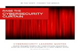 RAISE THE CYBERSECURITY CURTAIN...RAISE THE CYBERSECURITY CURTAIN BE THE VOICE - CHANGE THE WORLD CYBERSECURITY LEADERS QUOTES Global thought leaders for cybersecurity awareness Scale-up