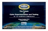 The Future of Cyber Experimentation and Testing · 2019. 2. 25. · •s The Future of Cyber Experimentation and Testing The U.S. NATIONAL CYBER RANGE Michael VanPutte, Ph.D. Program
