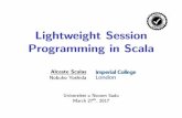 Lightweight Session Programming in Scalamrg.doc.ic.ac.uk/talks/2017/03/novisad/novi-sad-2017-slides.pdf · Introduction Background lchannels Demo Formal properties Conclusions Mixing