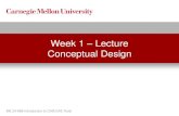 Week 1 Lecture Conceptual Design - Carnegie Mellon University 1 - Conceptual … · Week 1 –Lecture Conceptual Design. ME 24-688 Introduction to CAD/CAE Tools Outline •Elements