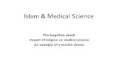 Islam & Medical Science & Medical Science.pdf · 2013. 1. 11. · by Ibn al-Nafis was a breakthrough in the understanding of human anatomy and physiology. His approach to the study
