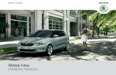 ŠKODA Fabia OWNER'S MANUAL€¦ · ŠKODA Fabia OWNER'S MANUAL. Introduction You have opted for a ŠKODA – our sincere thanks for your confidence in us. ... (e. g. an operating