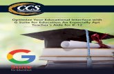 Optimize Your Educational Interface with G Suite for ... · G Suite for Education is free for schools, including 24/7 support. Best-in-class security is also included at no additional
