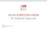 SACMI COMPUTER VISION AI: Industrial cases use · SACMI Imola AI4DIS 2020 23rd January 2020, Bologna, Italy SACMI Imola is the parent company of the SACMI Group, an Italian cooperative