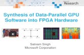 Synthesis of Data-Parallel GPU Software into FPGA Hardware · FPGA hardware (VHDL, ISE) GPU code (DX9) X64 multicore SSE4. universal language? embedded high level software FPGA GPU