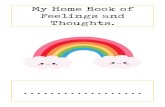 My Home Book of Feelings and Thoughts.€¦ · My Home Book of Feelings and ... This booklet has been made for you to help you to talk about and share how you are feeling. Change