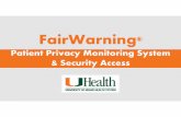 FairWarning - Miamiprivacy.med.miami.edu/documents/2017_FairWarning... · 2020. 5. 22. · Why Access for Personal Reasons is Not Appropriate Accessing a medical record inappropriately