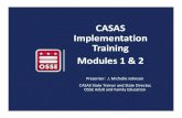 CASAS Implementation Training Modules 1 & 2...CASAS Level Form Number Number of Test Items Timing Locator 89L 9 15 min. Appraisal 80L 26 30 min. A 981 982 38 49 min. B 983 984 38 52