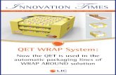 QET WRAP GSI2 - Lic Packaging Spa · 2017. 3. 1. · QET WRAP System : Now the QET is used in the automatic packaging lines of WRAP AROUND solution Creating innovation, manufacturing