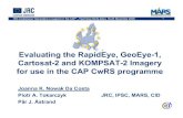 Evaluating the RapidEye, GeoEye-1, Cartosat-2 and KOMPSAT ... · Cartosat-2 and KOMPSAT-2 Imagery for use in the CAP CwRS programme Joanna K. Nowak Da Costa Piotr A. Tokarczyk JRC,